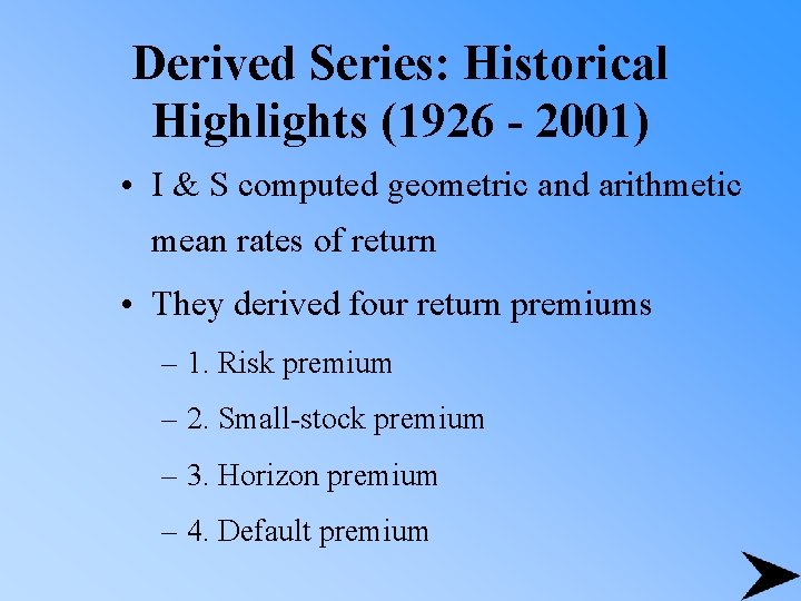 Derived Series: Historical Highlights (1926 - 2001) • I & S computed geometric and
