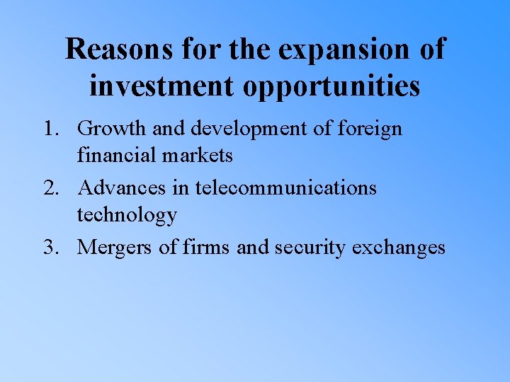 Reasons for the expansion of investment opportunities 1. Growth and development of foreign financial