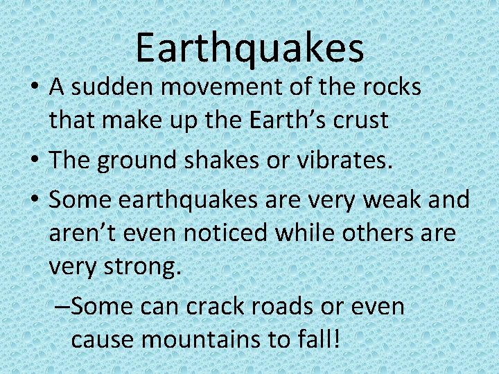 Earthquakes • A sudden movement of the rocks that make up the Earth’s crust