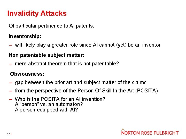 Invalidity Attacks Of particular pertinence to AI patents: Inventorship: – will likely play a