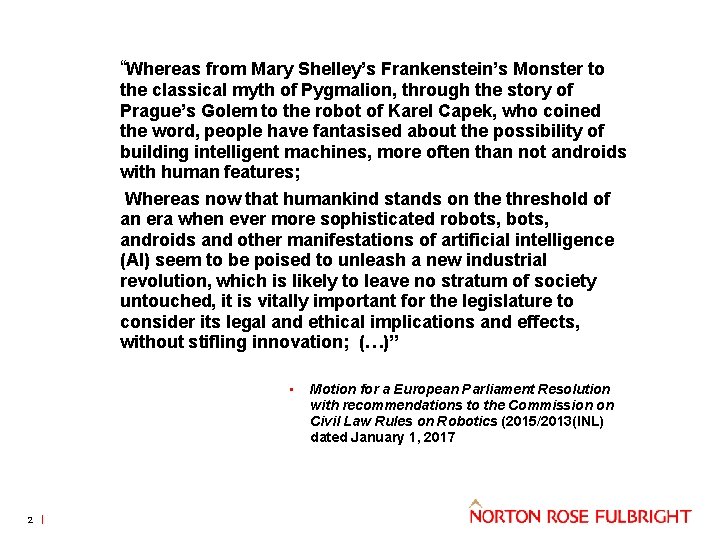 “Whereas from Mary Shelley’s Frankenstein’s Monster to the classical myth of Pygmalion, through the