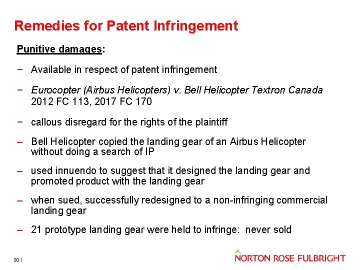 Remedies for Patent Infringement Punitive damages: − Available in respect of patent infringement −