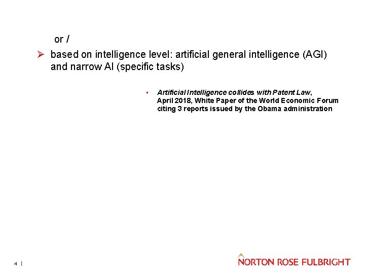  or / Ø based on intelligence level: artificial general intelligence (AGI) and narrow