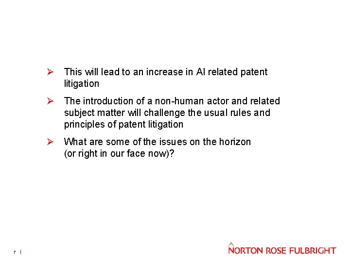Ø This will lead to an increase in AI related patent litigation Ø The