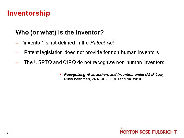 Inventorship Who (or what) is the inventor? – ‘inventor’ is not defined in the