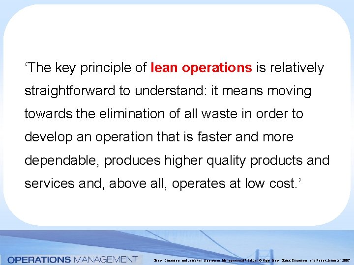 ‘The key principle of lean operations is relatively straightforward to understand: it means moving