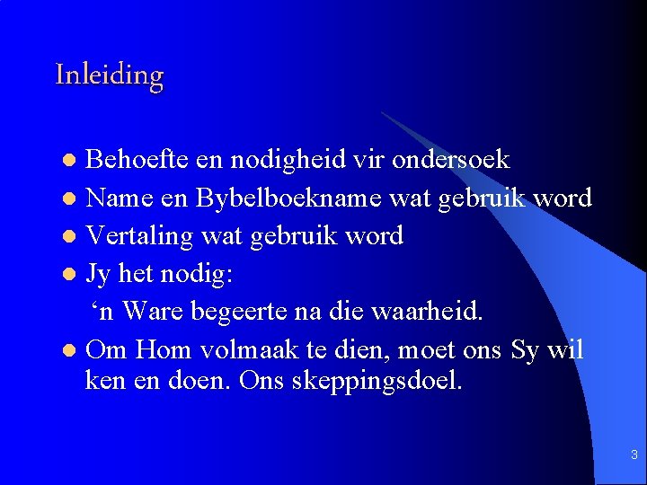 Inleiding Behoefte en nodigheid vir ondersoek l Name en Bybelboekname wat gebruik word l