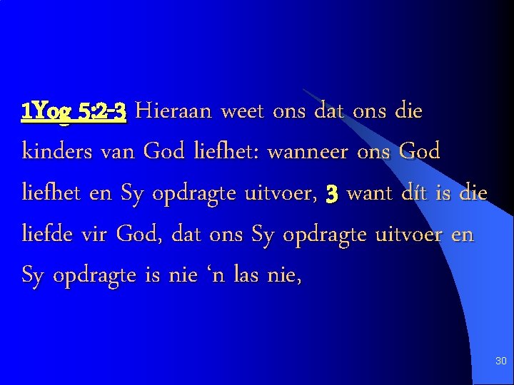 1 Yog 5: 2 -3 Hieraan weet ons dat ons die kinders van God