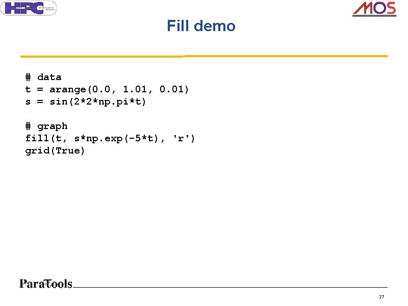 Fill demo # data t = arange(0. 0, 1. 01, 0. 01) s =