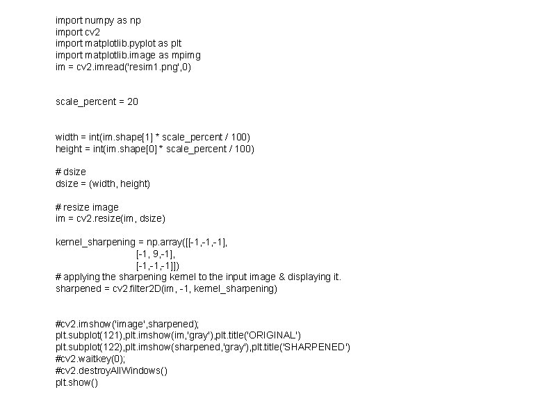 import numpy as np import cv 2 import matplotlib. pyplot as plt import matplotlib.