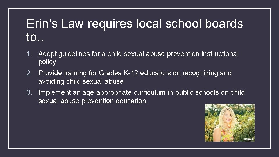 Erin’s Law requires local school boards to. . 1. Adopt guidelines for a child