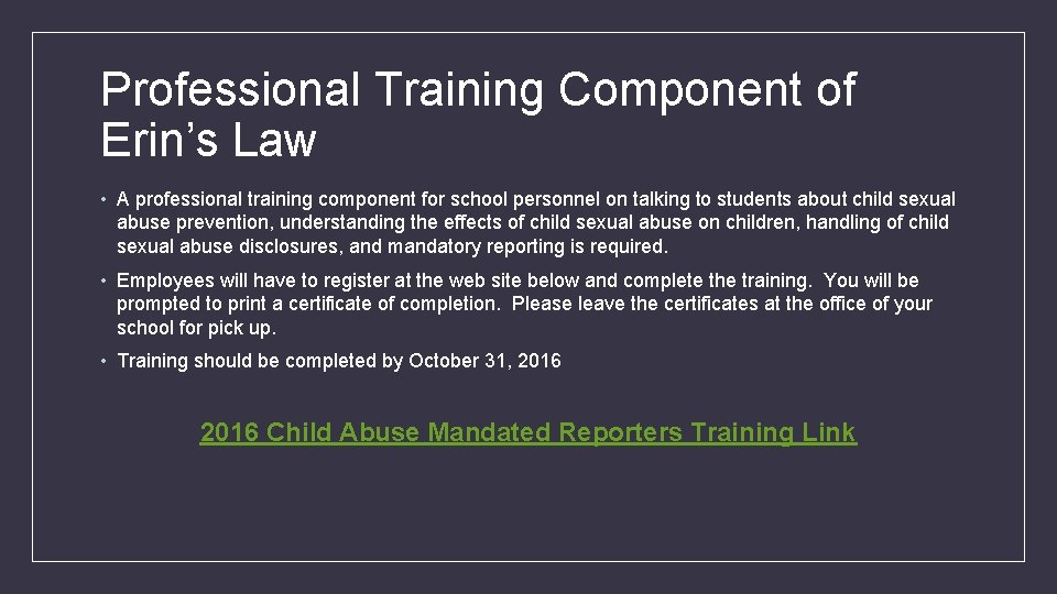 Professional Training Component of Erin’s Law • A professional training component for school personnel