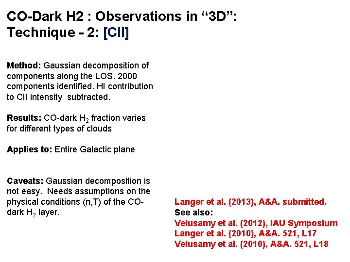 CO-Dark H 2 : Observations in “ 3 D”: Technique - 2: [CII] Method: