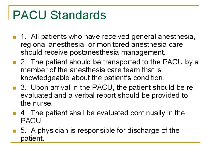 PACU Standards n n n 1. All patients who have received general anesthesia, regional