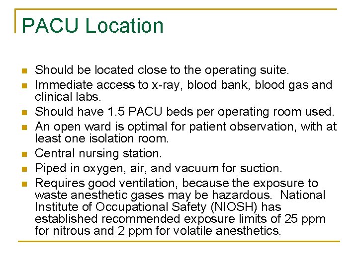 PACU Location n n n Should be located close to the operating suite. Immediate
