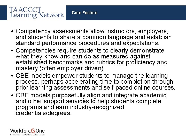 Core Factors • Competency assessments allow instructors, employers, and students to share a common