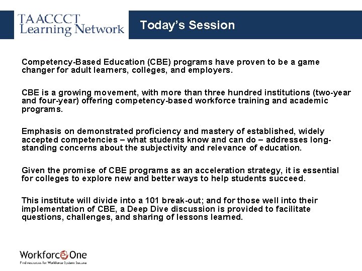 Today’s Session Competency-Based Education (CBE) programs have proven to be a game changer for