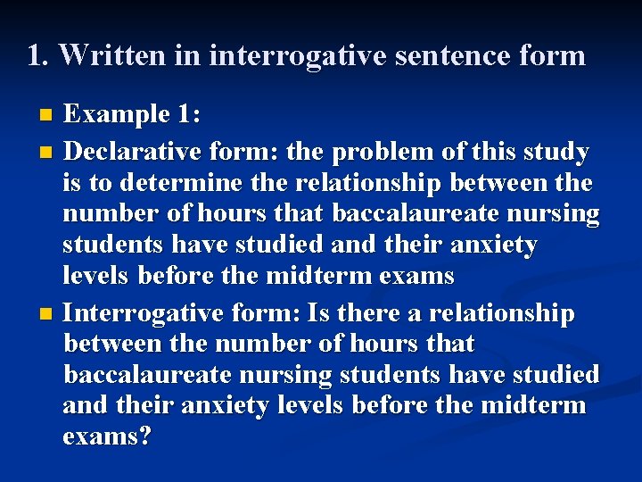 1. Written in interrogative sentence form Example 1: n Declarative form: the problem of