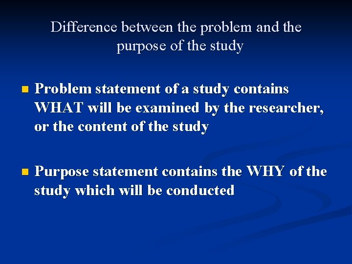 Difference between the problem and the purpose of the study n Problem statement of