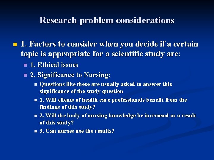 Research problem considerations n 1. Factors to consider when you decide if a certain