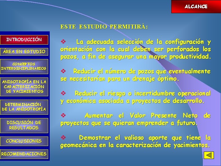 ALCANCE ESTUDIO PERMITIRÁ: INTRODUCCIÓN ÁREA EN ESTUDIO CONCEPTOS INTERDISCIPLINARIOS ANISOTROPÍA EN LA CARACTERIZACIÓN DE