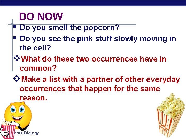 DO NOW § Do you smell the popcorn? § Do you see the pink