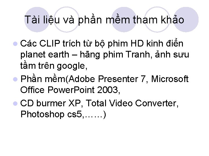 Tài liệu và phần mềm tham khảo l Các CLIP trích từ bộ phim