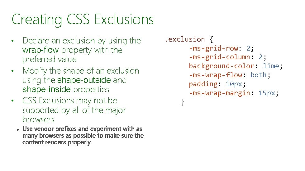 Creating CSS Exclusions Declare an exclusion by using the wrap-flow property with the preferred