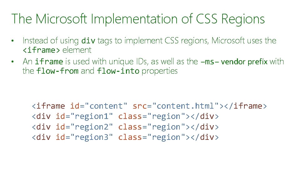 The Microsoft Implementation of CSS Regions Instead of using div tags to implement CSS