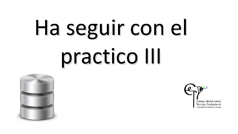 Ha seguir con el practico III 