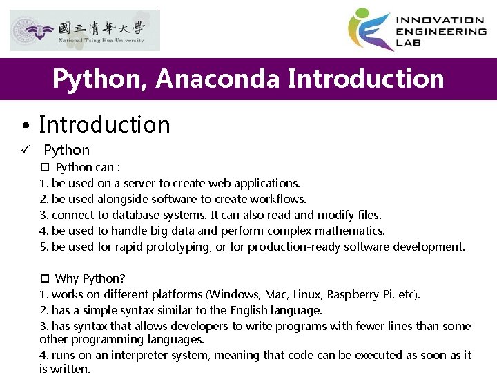 Python, Anaconda Introduction • Introduction ü Python p Python can : 1. be used