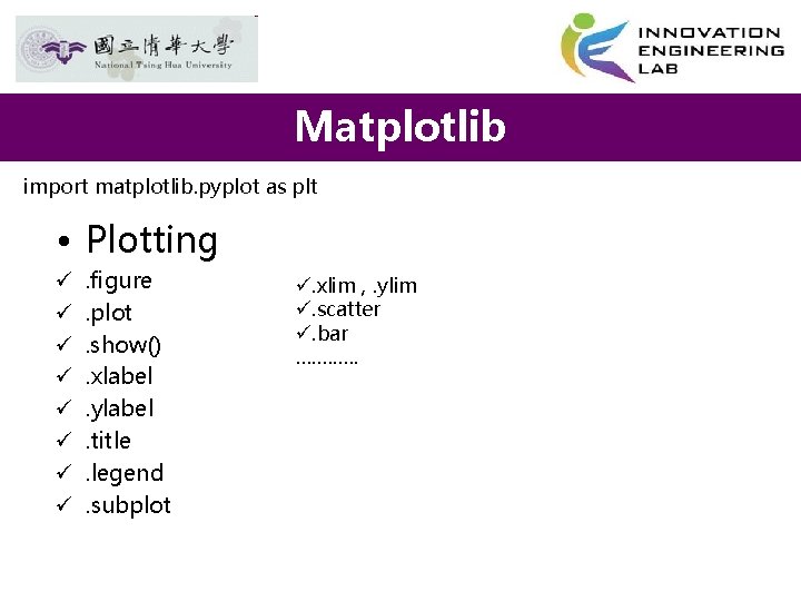 Matplotlib import matplotlib. pyplot as plt • Plotting ü ü ü ü . figure.