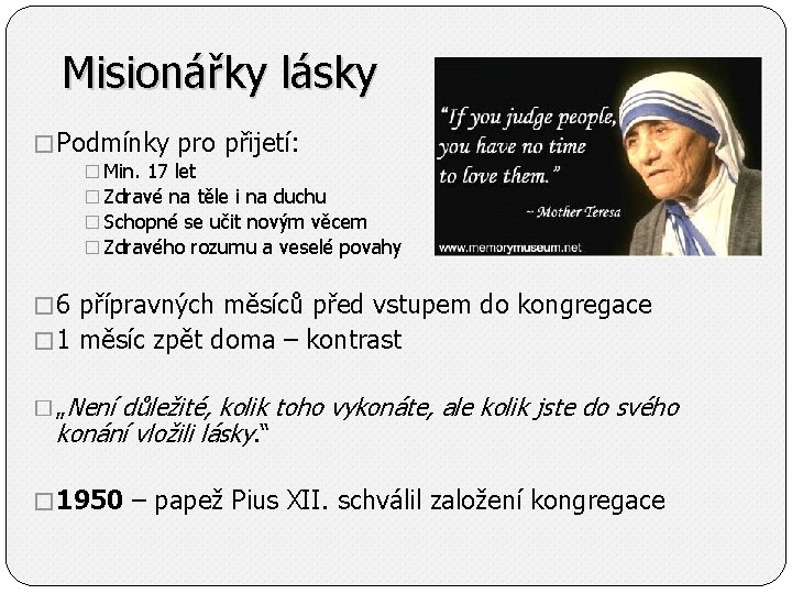 Misionářky lásky � Podmínky pro přijetí: � Min. 17 let � Zdravé na těle