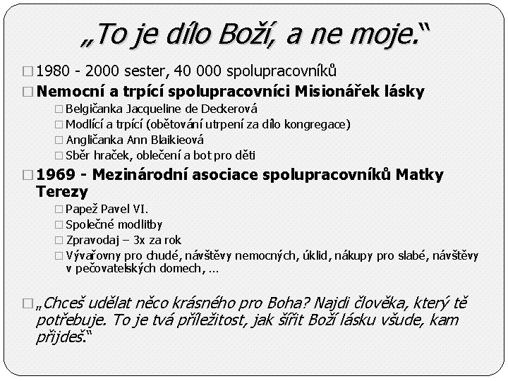 „To je dílo Boží, a ne moje. “ � 1980 - 2000 sester, 40