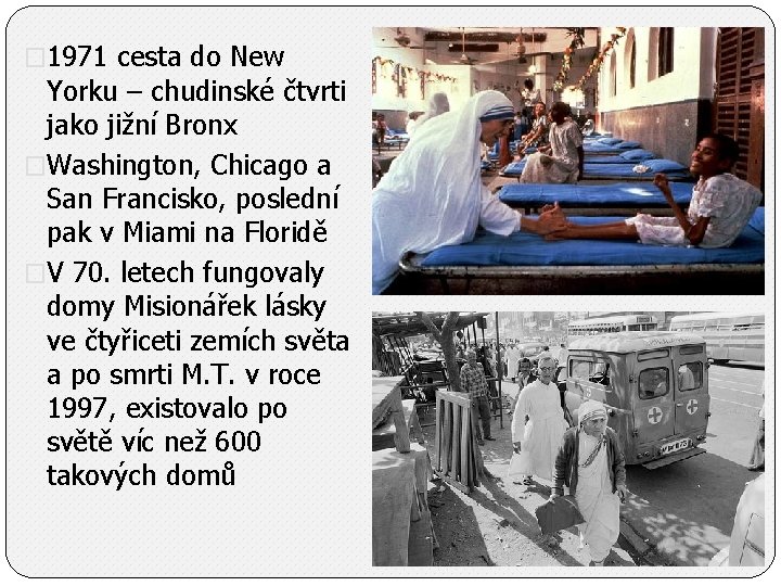 � 1971 cesta do New Yorku – chudinské čtvrti jako jižní Bronx �Washington, Chicago