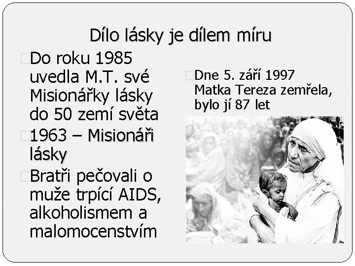 Dílo lásky je dílem míru �Do roku 1985 �Dne 5. září 1997 uvedla M.