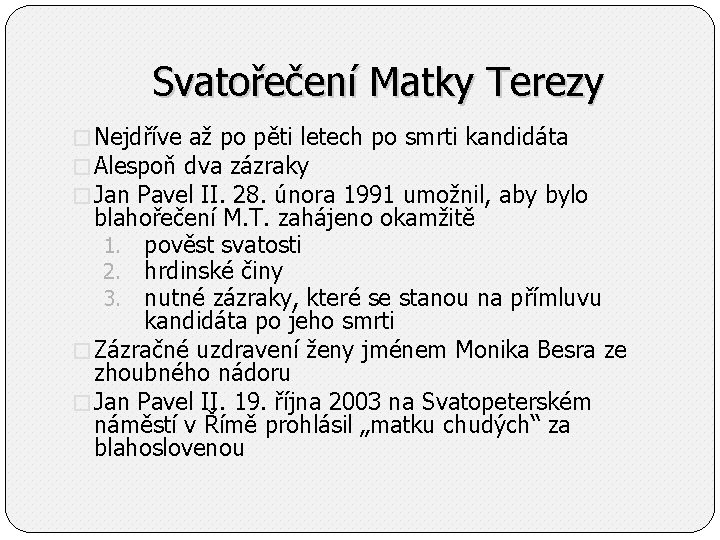 Svatořečení Matky Terezy � Nejdříve až po pěti letech po smrti kandidáta � Alespoň