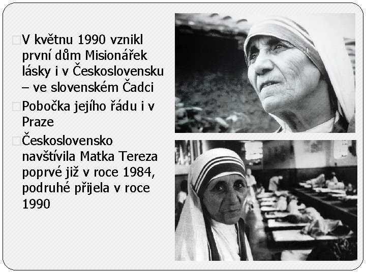 �V květnu 1990 vznikl první dům Misionářek lásky i v Československu – ve slovenském