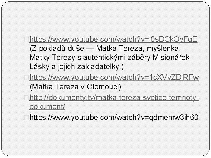 �https: //www. youtube. com/watch? v=i 0 s. DCk. Oy. Fg. E (Z pokladů duše