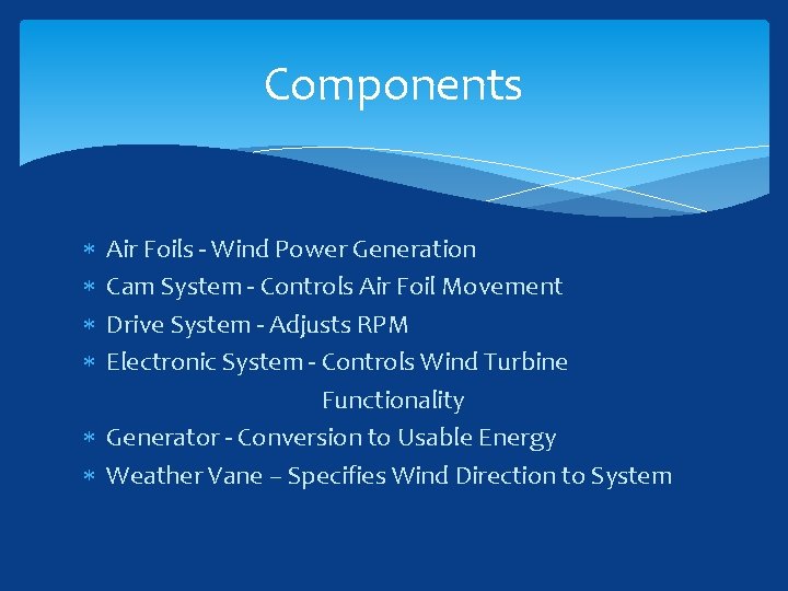 Components Air Foils - Wind Power Generation Cam System - Controls Air Foil Movement