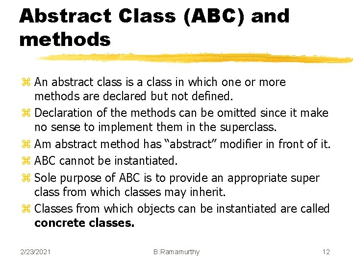 Abstract Class (ABC) and methods z An abstract class is a class in which