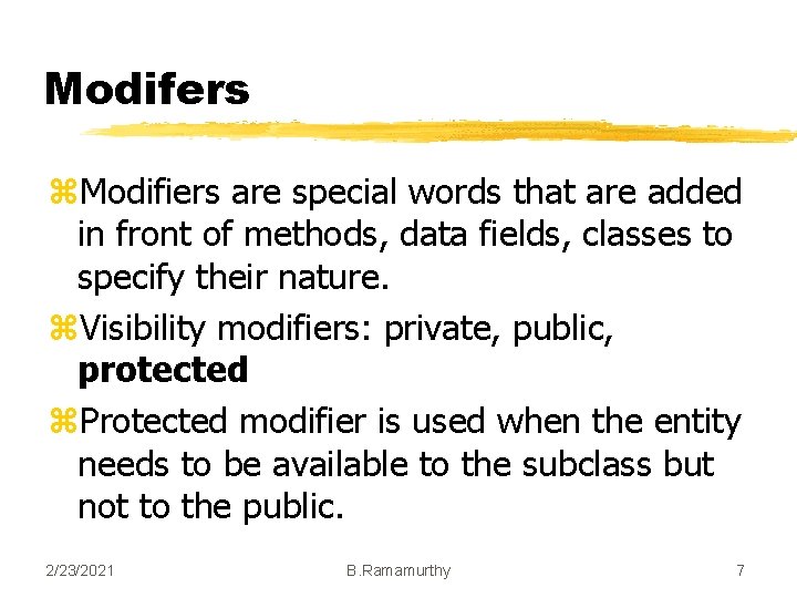 Modifers z. Modifiers are special words that are added in front of methods, data