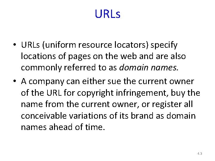 URLs • URLs (uniform resource locators) specify locations of pages on the web and