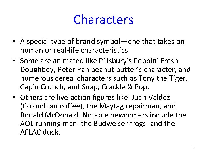 Characters • A special type of brand symbol—one that takes on human or real-life