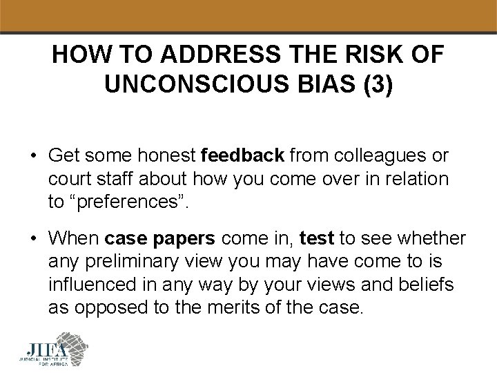HOW TO ADDRESS THE RISK OF UNCONSCIOUS BIAS (3) • Get some honest feedback
