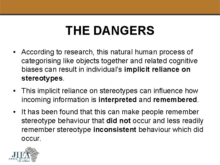 THE DANGERS • According to research, this natural human process of categorising like objects