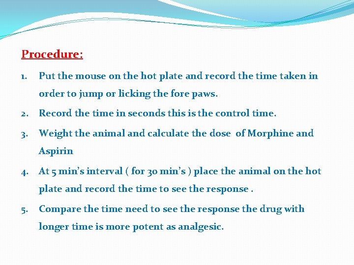 Procedure: 1. Put the mouse on the hot plate and record the time taken