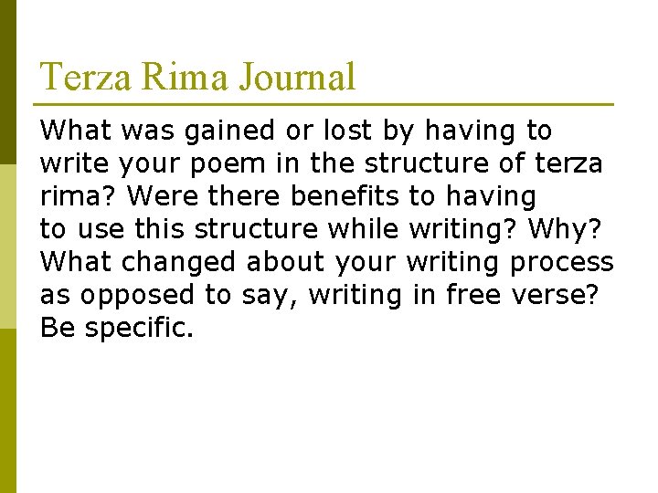 Terza Rima Journal What was gained or lost by having to write your poem