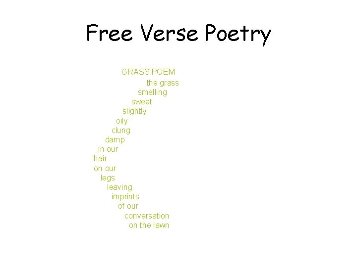 Free Verse Poetry GRASS POEM the grass smelling sweet slightly oily clung damp in