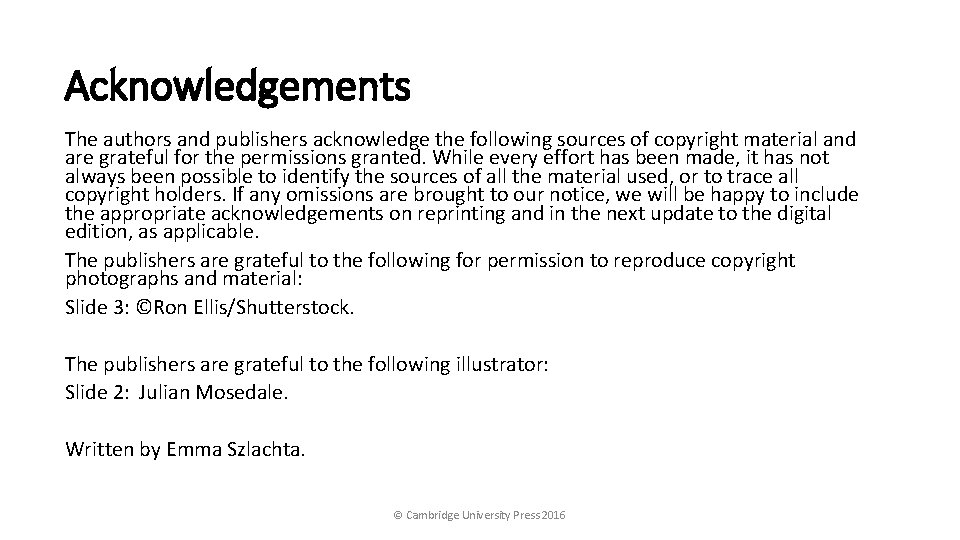 Acknowledgements The authors and publishers acknowledge the following sources of copyright material and are